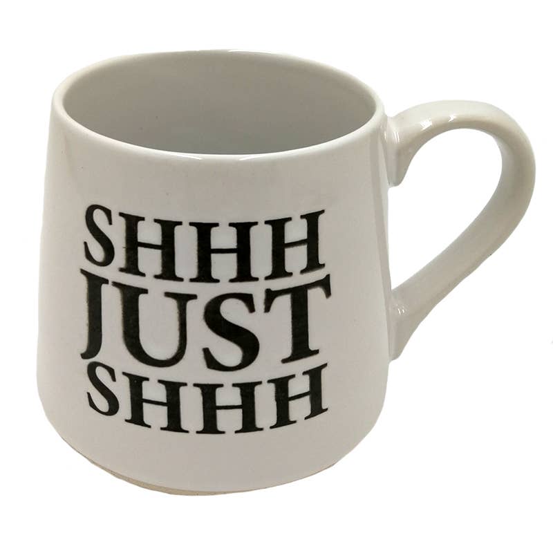 White mug with 'SHHH JUST SHHH' text on a white background