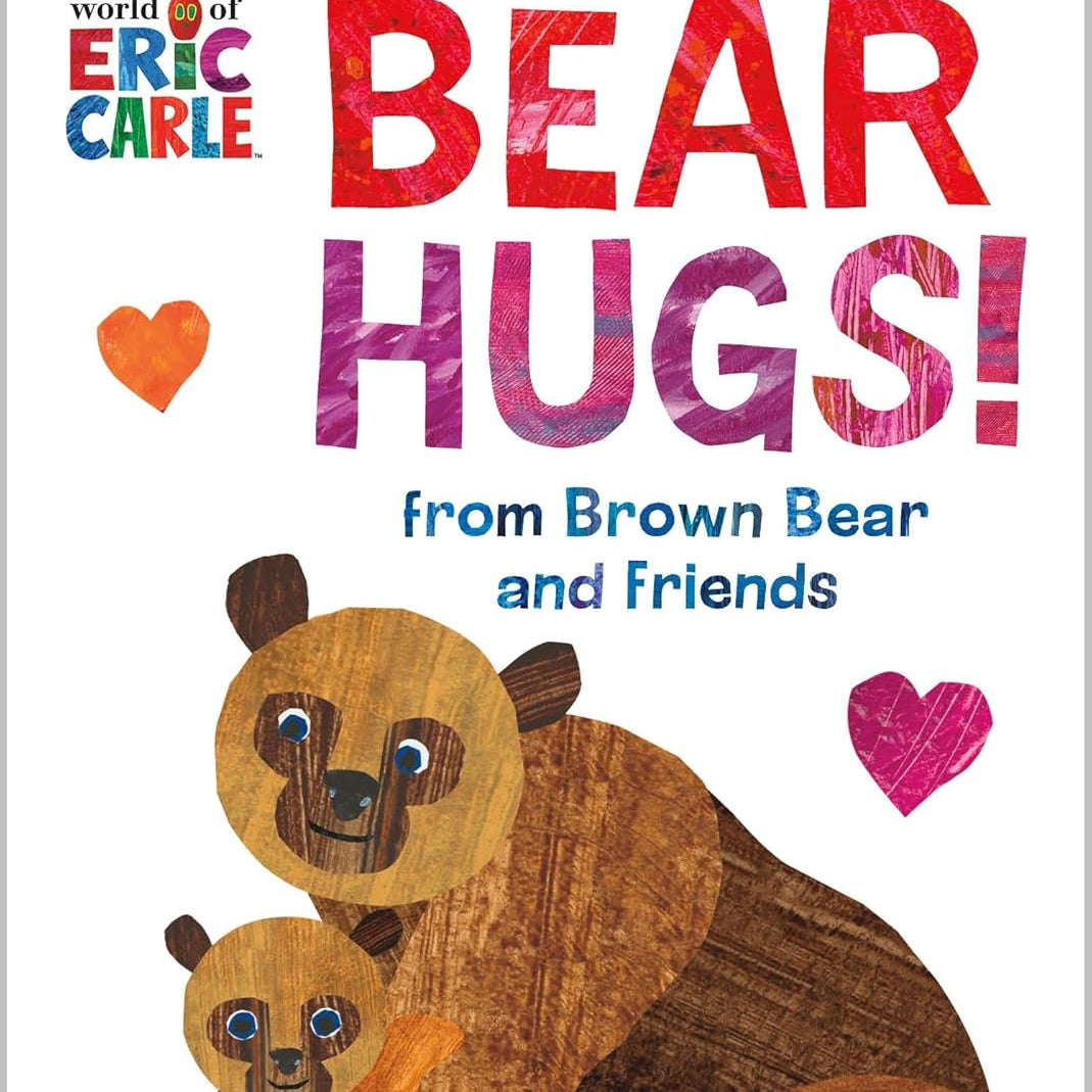 Book cover of 'Bear Hugs! from Brown Bear and Friends' by Eric Carle with a bear illustration and colorful text.